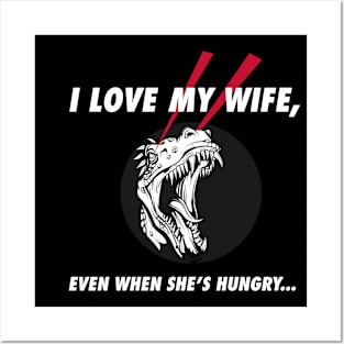 I Love My Hungry Wife Posters and Art